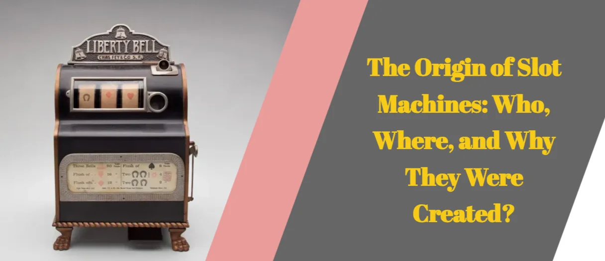 The Origin of Slot Machines: Who, Where, and Why They Were Created